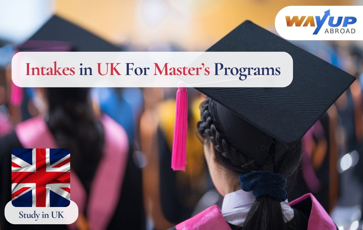 Intakes In UK For Masters, Universities Deadline and Application Process, Main Intakes and Other Option